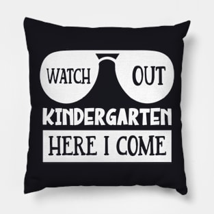 Watch Out Kindergarten Here I Come | Funny First Day of School Teacher Girls & Boys Pillow