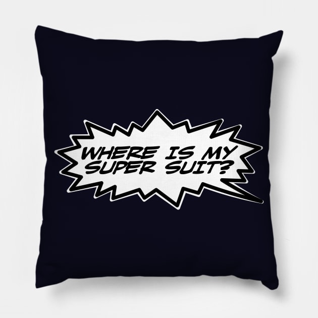 Word Balloon “Where is my Super Suite?” Pillow by PopsTata Studios 