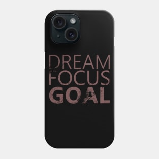 Dream Focus Goal, Chase your |  Chase your dreams Phone Case