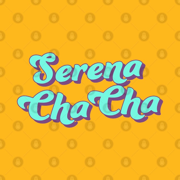 Serena Cha Cha by euheincaio