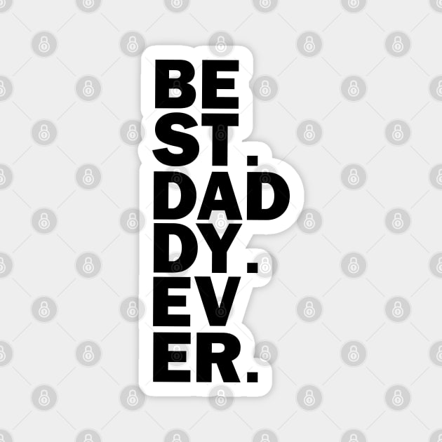 Daddy father quotes happy father's day Magnet by MINAART