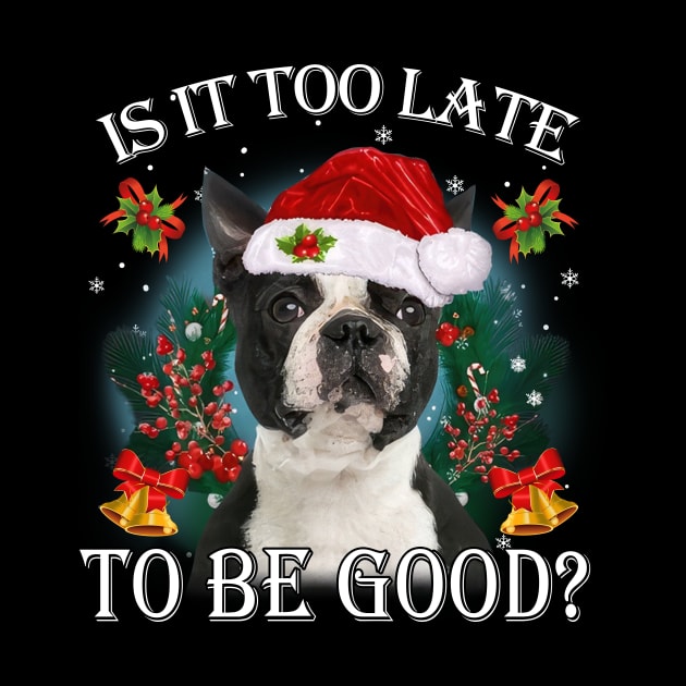 Santa Black Boston Terrier Christmas Is It Too Late To Be Good by Los Draws