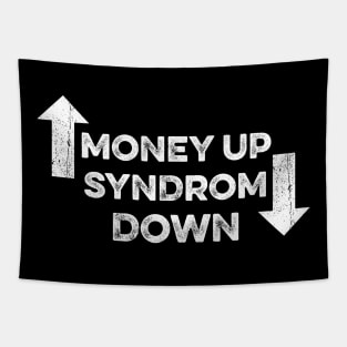 Money Up Syndrom Down Tapestry