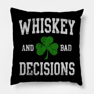 Whiskey And Bad Decisions St Patrick's Day Pillow