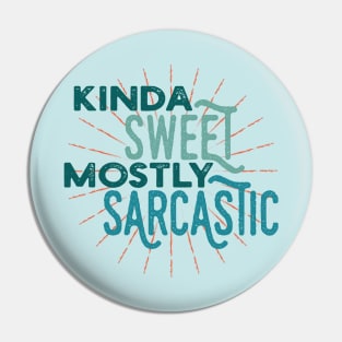 Kinda Sweet Mostly Sarcastic Funny Saying Vintage Style Pin