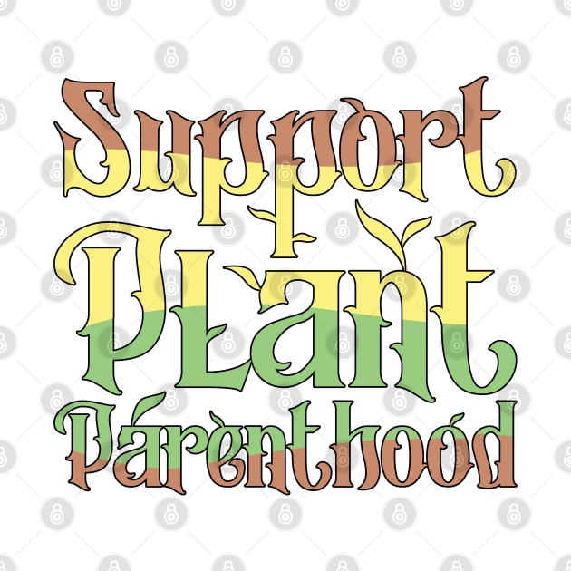 Support Plant Parenthood green and yellow by yphien