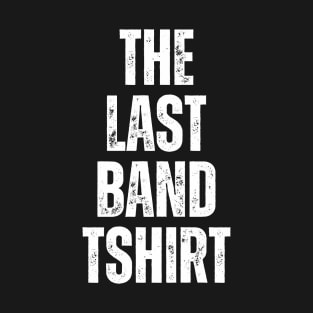 THE LAST BAND TSHIRT T-Shirt