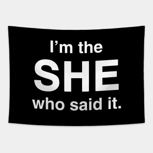 I'm the She Who Said It Tapestry