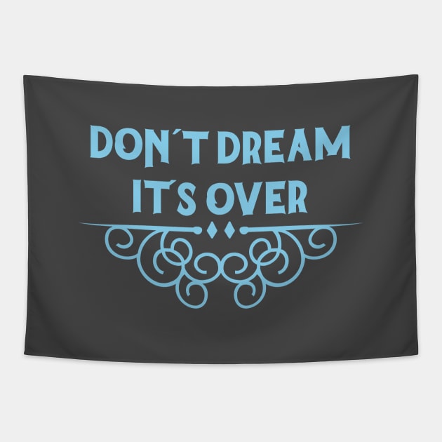 Don´t Dream It´s Over, blue Tapestry by Perezzzoso