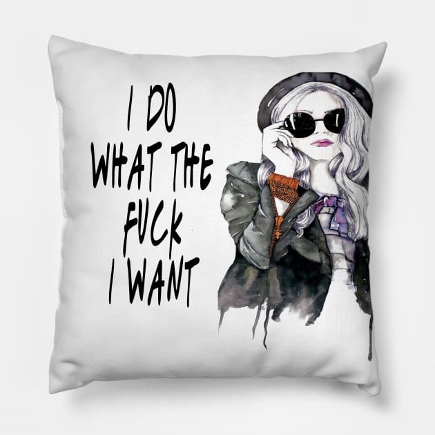 I Do What The Fuck I Want Pillow by frickinferal