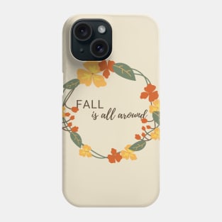 Fall is All Around Phone Case