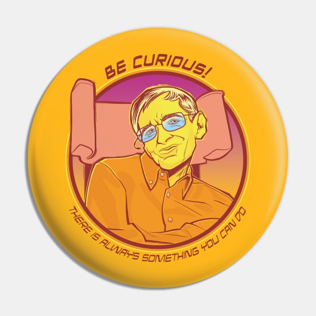 Be Curious - Stephen Hawking Quote Pin by kgullholmen