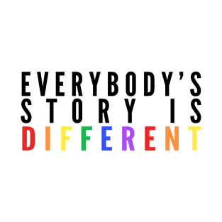 Everybody's Story Is Different (Black/Rainbow) - Happiest Season T-Shirt