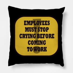 Employees must Stop Crying Pillow