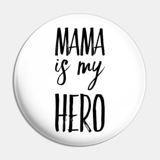 MAMA IS MY HERO Pin