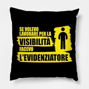 Se volevo lavorare per la visibilità facevo l'evidenziatore Pillow