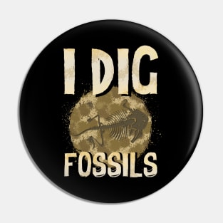 Funny I Dig Fossils Paleontology Pun Dinosaur Pin