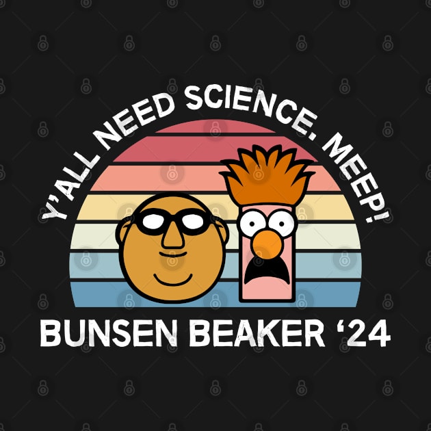 Bunsen And Beaker 2024 - Y'all Need Science. Meep! by thriftjd