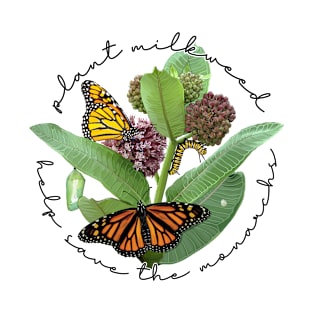 Plant Milkweed Help Save the Monarch Butterfly T-Shirt