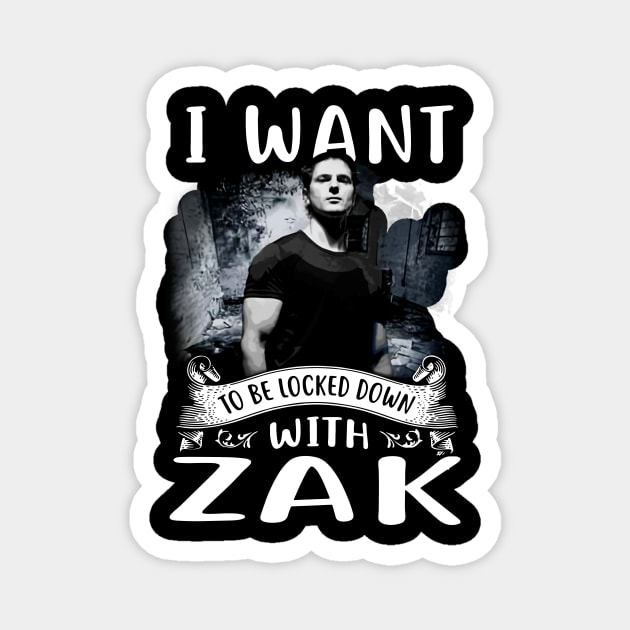 I Want To Be Locked Down With Zak Magnet by CelestialCharmCrafts