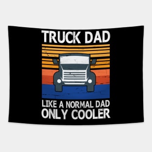 Truck Dad Like A Normal Dad Only Cooler Vintage Retro Happy Father Parent Summer Day Truck Daddy Tapestry