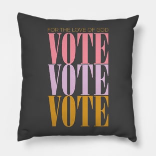 For the Love of God VOTE Pillow