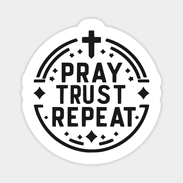 Pray Trust Repeat Magnet by Frank Ring