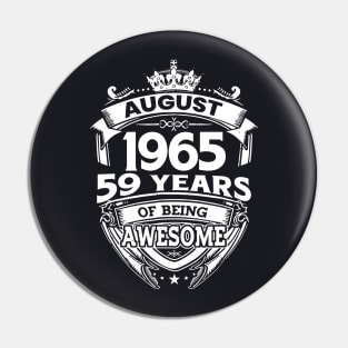 August 1965 59 Years Of Being Awesome 59th Birthday Pin