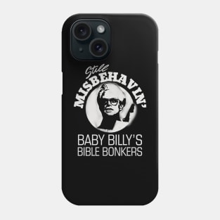 Still Misbehavin - white on t shirt Phone Case