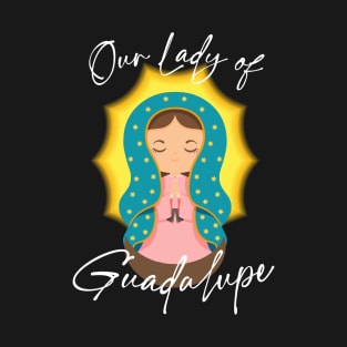 Our Lady Of Guadalupe T-Shirt