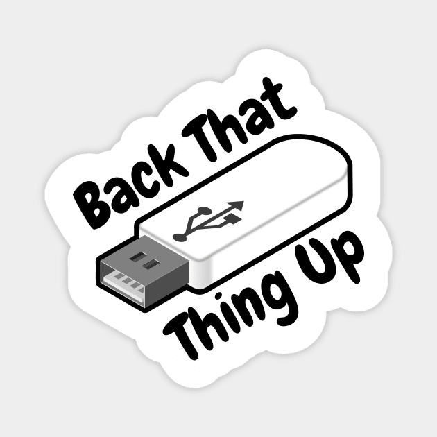 Back it Up Magnet by JB Phoenix