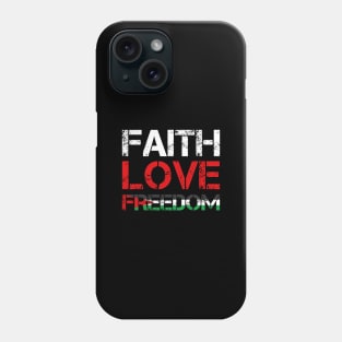 Faith Love Freedom - Peace For Palestine And Middle East Phone Case