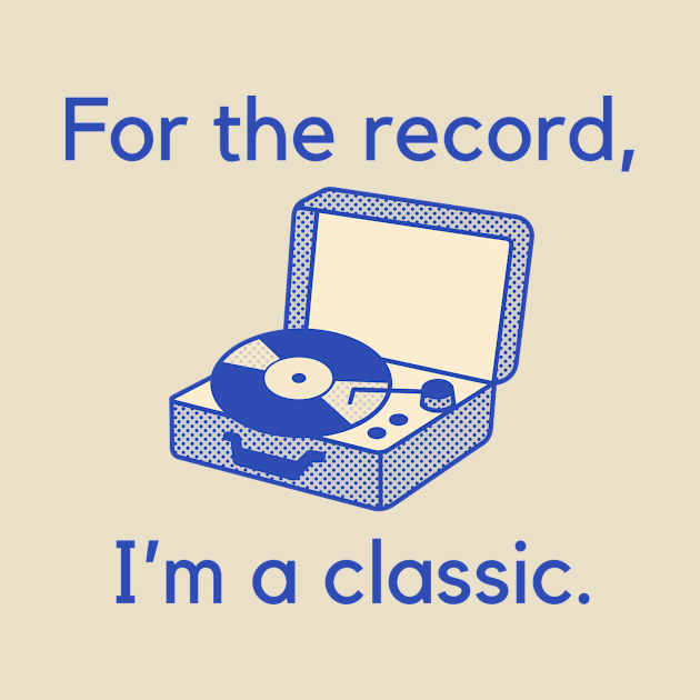 For the record, I'm a classic. by C-Dogg