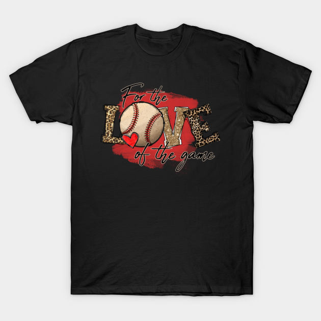 Discover For The Love Of The Game- Funny Baseball - Baseball Player - T-Shirt