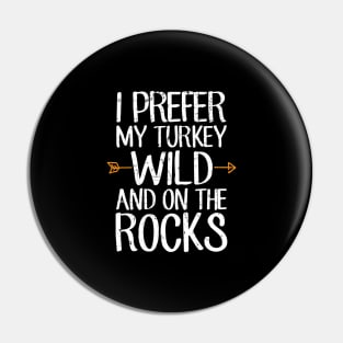 I prefer turkey wild and on the rocks Pin