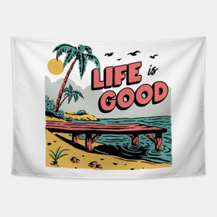 Life is good Tapestry