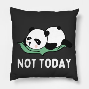 Lazy Panda Nope not Today funny sarcastic messages sayings and quotes Pillow