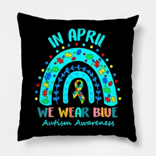 Puzzle Rainbow In April We Wear Blue Autism Awareness Month Pillow
