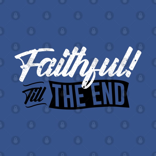 Faithful Till The End by Mande Art