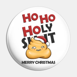 Ho Ho Holy Shit Merry Christmas Cute Poop Pin