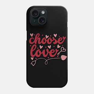 Choose Love Phone Case