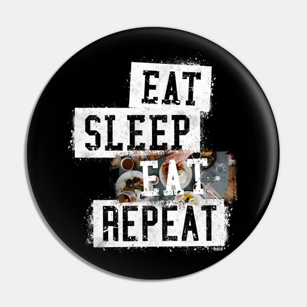 Eat Sleep Eat Repeat Pin by hoopoe