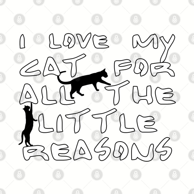 I love my cat for all the little reasons by PGP