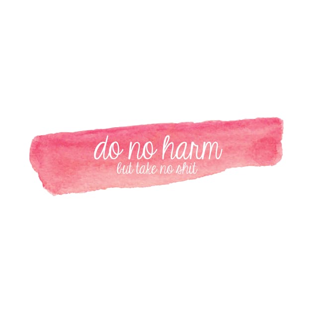 Do No Harm Pink Watercolor Streak by annmariestowe