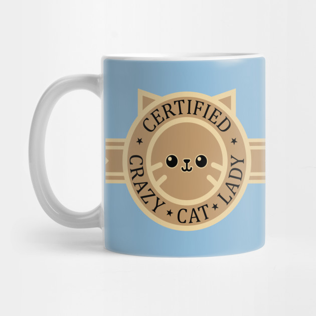 Certified Crazy Cat Lady Crazy Cat Lady Mug Teepublic