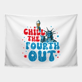 Chill The Fouth Out - 4th OF July Tapestry