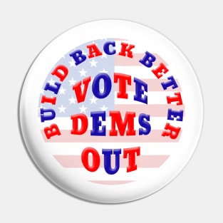 BUILD BACK BETTER VOTE DEMS OUT Pin