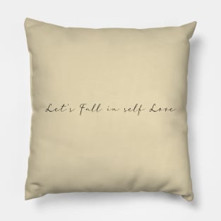 Let's Fall in Self Love Pillow