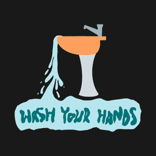 Wash Your Hands! T-Shirt