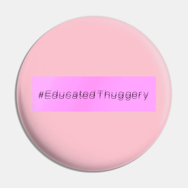 A Bea Kay Thing Called Beloved- Educated Thuggery PURPLE Pin by BeaKay